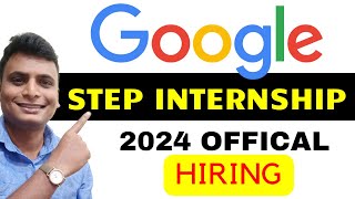 Google Step Internship 2024  Google Officially Announce STEP Intern Hiring 2024  Latest Hiring [upl. by Dirfliw]