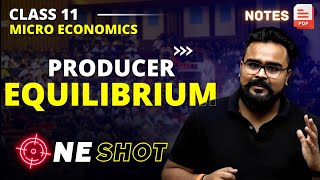 PRODUCER EQUILIBRIUM class 11 ONE SHOT  Micro economics chapter 9 [upl. by Bren]