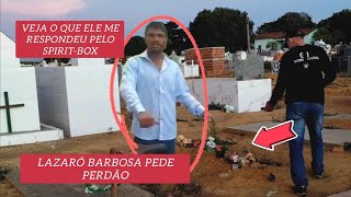 LAZARÓ BARBOSA SE COMUNICA COMIGO AO LADO DE SUA SEPULTURAFOI BIZARRÓ O QUE ME FALOU [upl. by Trik]