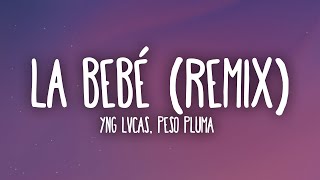 Yng Lvcas amp Peso Pluma  La Bebe Remix LetraLyrics [upl. by Vitkun]