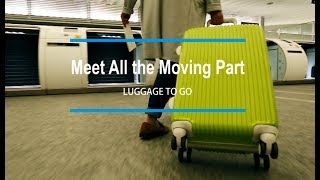 Meet All the Moving Parts  Luggage to Go [upl. by Murdoch]