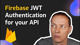 JWT Authentication with Firebase for your API [upl. by Ecinreb]