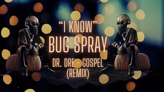 Bug Spray  Dr Dre Gospel Remix Freestyle [upl. by Geoff506]