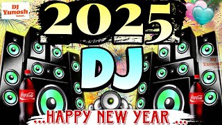 New Dj Remix Gana 2025  Happy New Year 2025 Song \ Naya Sal Ke Gane ✌️ Hard Bass Competition Song [upl. by Ines]