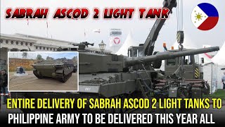 Entire Delivery of Sabrah ASCOD 2 Light Tanks to Philippine Army to be Delivered This Year All [upl. by Studley747]