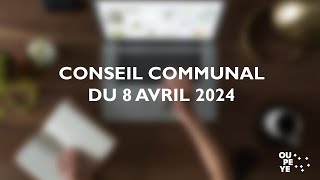 Conseil communal dOupeye du 8 avril 2024 [upl. by Sidnac706]