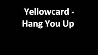 Yellowcard  Hang You Up Lyrics [upl. by Adiaroz532]