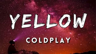 Coldplay  Yellow Lyrics [upl. by Jemmy39]