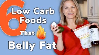 6 Low Carb Foods That Burn Belly Fat  Are You Eating Them [upl. by Brok548]