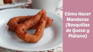 Cómo Hacer Mandocas Rosquillas de Plátano [upl. by Atival]