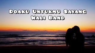 Doaku Untukmu Sayang  Wali Band Lirik [upl. by Blanc746]