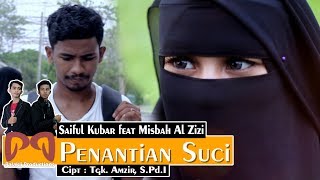 Saiful Kubar feat Misbah Al Zizi  Penantian Suci OFFICIAL VIDEO [upl. by Euginom56]