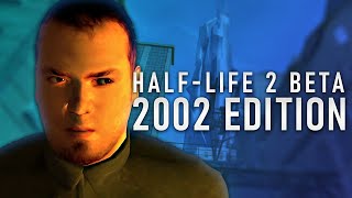 HalfLife 2 Beta  quot2002 Editionquot Mod [upl. by Notnert270]