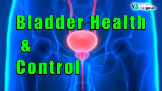 Bladder Health amp Control [upl. by Edylc]