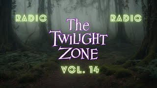 The Twilight Zone Radio Vol 14 Episodes to Chill Your Spine [upl. by Moynahan]