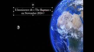 Limminence de quot The Rapturequot en Novembre 2024 [upl. by Htnnek]