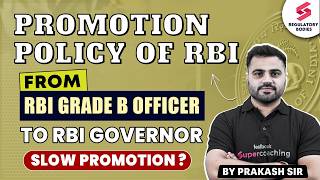 Promotion Policy Of RBI  RBI Grade B Officer to RBI Governor  RBI Promotion Policy  Prakash Sir [upl. by Yrkcaz]