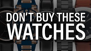 7 Watches You Should NEVER Buy [upl. by Kata]