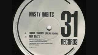 Nasty Habits  Liquid Fingers Goldie rmx [upl. by Orvil815]