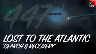 Air France 447 Part 3 Search amp Recovery [upl. by Seabury484]