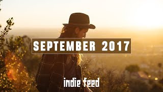 New Indie Folk September 2017 [upl. by Noonberg]