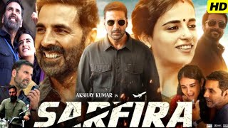 Sarfira Full Movie 2024  Radhika MadanAkshay Kumar Paresh Rawal  details amp Review [upl. by Ahsien268]