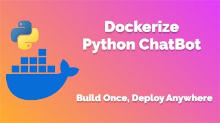 Dockerize Your Python Chatbot Full Guide with Chatterbot [upl. by Leverick]