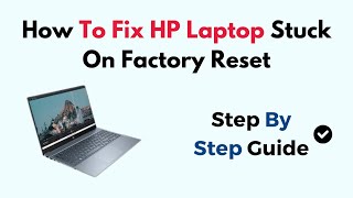 How To Fix HP Laptop Stuck On Factory Reset [upl. by Hussein]