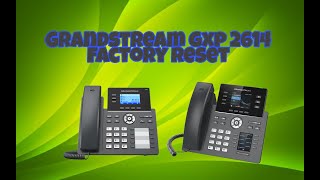 Grandstream GXP2614 Factory Reset [upl. by Davena645]