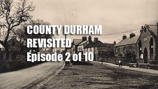 County Durham Revisited 2 of 10 [upl. by Acysej763]