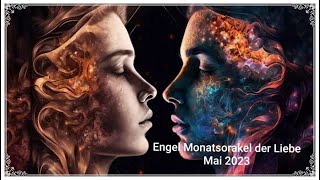 Engel Monatsorakel der Liebe Mai 2023 [upl. by Nagem90]