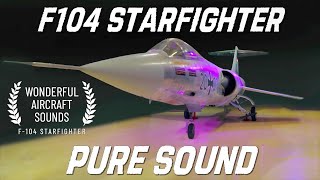 Lockheed F104 Starfighter  PURE SOUND  quotThe WidowMakerquot [upl. by Luzader]