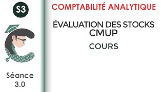 Lévaluation des stocks CMUP séance 30 LaComptabilitéanalytique [upl. by Mcclish475]