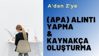 APA ile Alıntı Yapma VE Kaynakça Oluşturma Adan Zye BİLMENİZ GEREKEN HER ŞEY [upl. by Katheryn]