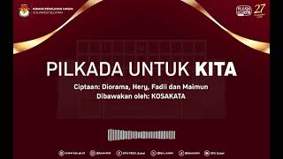 Pilkada Untuk Kita  Jingle Pilkada Serentak Sulawesi Selatan Tahun 2024 [upl. by Mcclish]