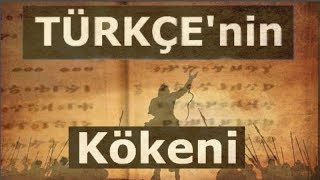 TÜRKÇE ve Kökeni  Türkçenin Tarihi ve Doğuşu [upl. by Nerehs]