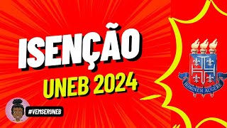 UNEB 2024  INFORMAÇÕES IMPORTANTES SOBRE A ISENÇÃO UNEB 2024 [upl. by Bonilla]