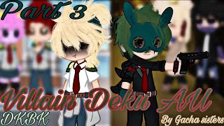 Villains Deku AU  Villain Rehab  DKBK TDMM Togaraka  Part 3 [upl. by Anadroj199]