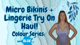 COLOUR SERIES 6 BLUE Micro Bikini Try On Haul Part Three [upl. by Eneryt446]