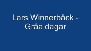 Lars Winnerbäck  Gråa dagar [upl. by Eniale]