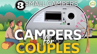 3 Best Small Camper Trailers for Couples [upl. by Newcomer]