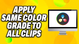 How To Apply Same Color Grade to All Clips in Davinci Resolve 2024  Quick Fix [upl. by Enneyehs]