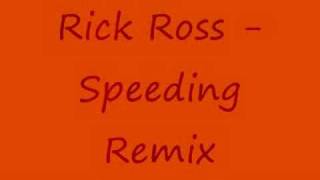 Rick Ross  Speeding Remix [upl. by Burnside629]