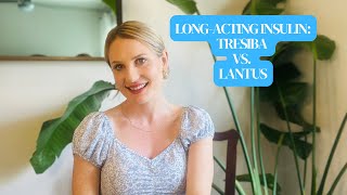 Type 1 Diabetes Long Acting Insulin Tresiba vs Lantus [upl. by Nedia]