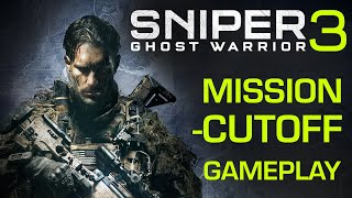 Sniper Ghost Warrior 3 Mission Cutoff Gameplay Walkthrough [upl. by Nirej]