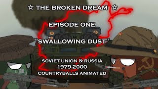 The Broken Dream  Animated USSR amp Russia 19792000 Part One quotSwallowing Dustquot Countryballs [upl. by Craddock]