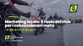 12 Marketing locale e club il ruolo dei club per i concessionari moto [upl. by Humo375]