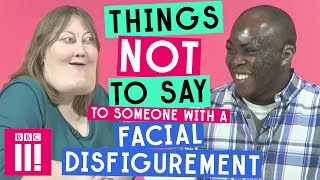 Things Not to Say to Someone With a Facial Disfigurement [upl. by Chloras]