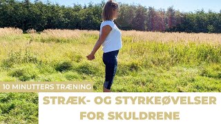 STRÆK OG STYRKEØVELSER FOR SKULDRENE  10 MINUTTERS TRÆNING [upl. by Tann]