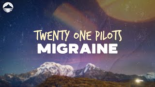 Twenty One Pilots  Migraine  Lyrics [upl. by Tim822]